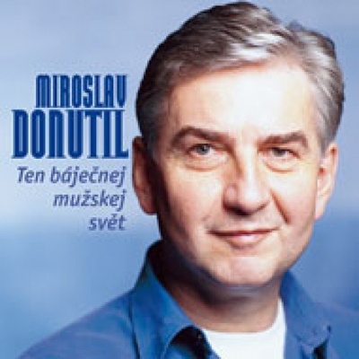 Ten báječnej mužskej svět - M.Donutil