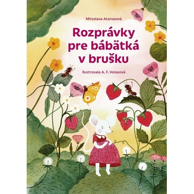 Rozprávky pre bábätká v brušku - Miroslava Atanasová, Aneta F. Holasová ilustrátor