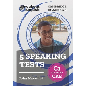 Cambridge C1 Advanced (CAE) 5 Speaking Tests | Hayward John Hayward (ISBN: 9798728522102)