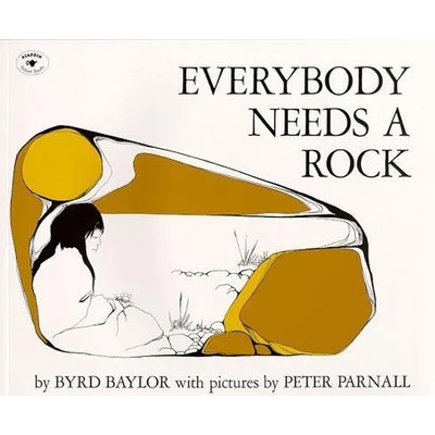 Everybody Needs a Rock | Byrd Baylor, Peter Parnall