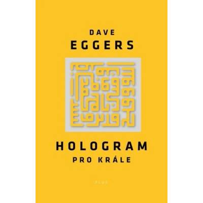 Hologram pro krále - Dave Eggers SK