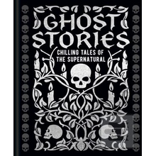 Ghost Stories - Guy de Maupassant, Joseph Sheridan Le Fanu, William Hope Hodgson, Montague Rhodes James, Edgar Allan Poe, Edith Wharton