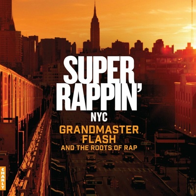 Various Artists - Super Rappin' Grandmaster Flash And The Roots Of Rap LP