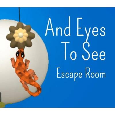 And Eyes To See: Escape Room