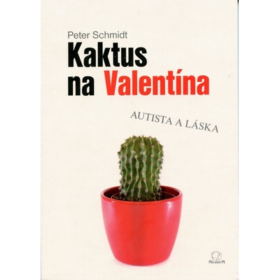 Kaktus na Valentína - Peter Schmidt