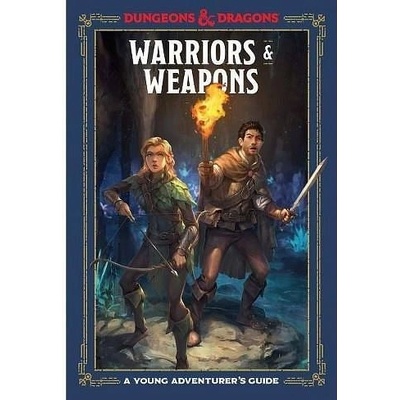 Warriors & Weapons A Young Adventurer s Guid