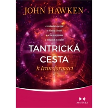 Tantrická cesta k transformaci - Hawken John