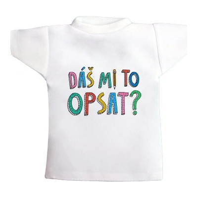 Tričko na láhev Dáš mi to opsat?