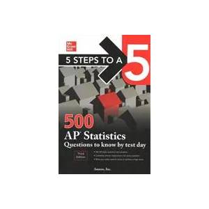 5 Steps to a 5: 500 AP Statistics Questions to Know by Test Day, Third Edition | Inc. , Anaxos (ISBN: 9781260459791)