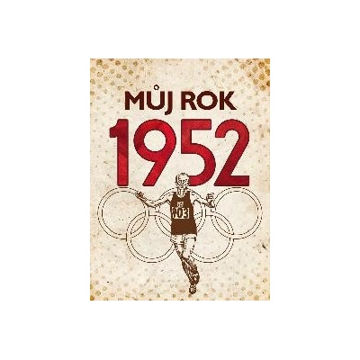 Můj rok 1952, 2. vydání - Irena Tatíčková