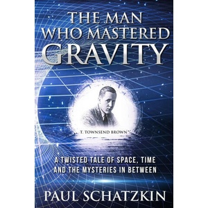 The Man Who Mastered Gravity | Paul Schatzkin (ISBN: 9780976200024)