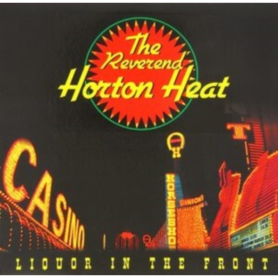 Liquor In The Front Reverend Horton Heat