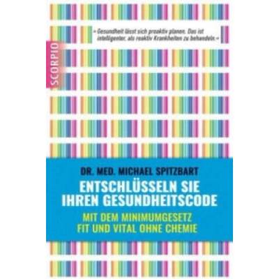 Entschlüsseln Sie Ihren Gesundheitscode | Michael Spitzbart