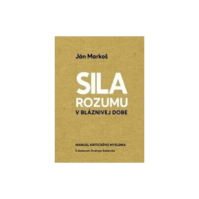 Sila rozumu v bláznivej dobe