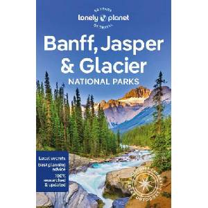 Banff, Jasper and Glacier National Parks 7 | Lonely planet eng (ISBN: 9781838696757)
