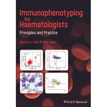 Immunophenotyping for Haematologists - Principles and Practice