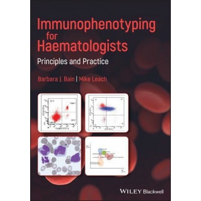 Immunophenotyping for Haematologists - Principles and Practice