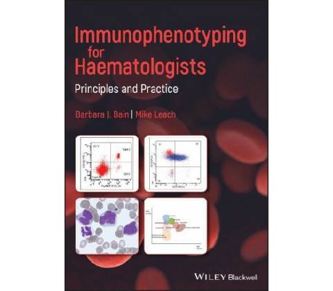 Immunophenotyping for Haematologists - Principles and Practice