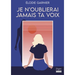 Je n'oublierai jamais ta voix | Elodie Garnier (2025)