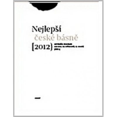 Nejlepší české básně 2012 - Antonín Brousek, Simona Martínková-Racková