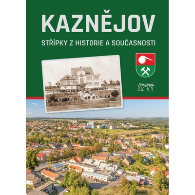 Kaznějov – střípky z historie a současnosti