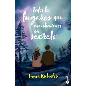 Todos los lugares que mantuvimos en secreto | Inma Rubiales (ISBN: 9788408304944)