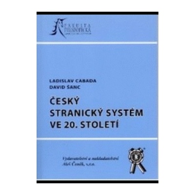Český stranický systém ve 20.století - David Šanc, Ladislav Cabada