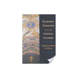 Learning Theology with the Church Fathers | Christopher A. Hall (ISBN: 9780830826865)