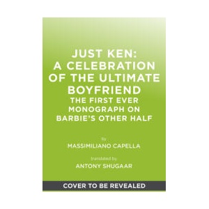 Ken: The Ultimate Boyfriend | Antony Shugaar (ISBN: 9781419784590)