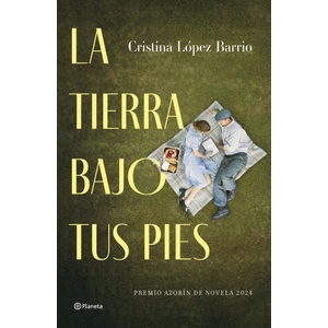 LA TIERRA BAJO TUS PIES | LOPEZ BARRIO, CRISTINA (2024)