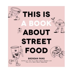 This Is a Book about Street Food | Brendan Pang (2024)