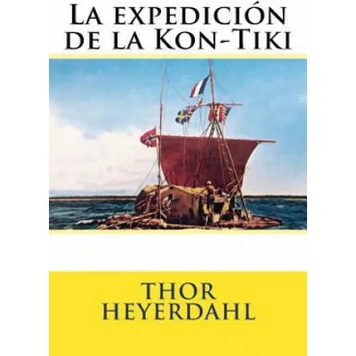 La expedicion de la Kon-Tiki | Thor Heyerdahl, Martin Hernandez B, Martin Hernandez B