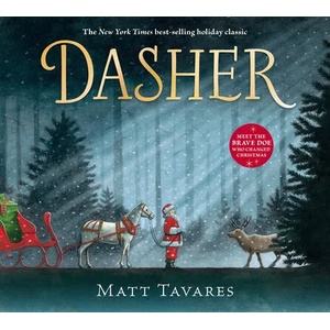 Dasher: How a Brave Little Doe Changed Christmas Forever | Matt Tavares, Matt Tavares (ISBN: 9781536201376)