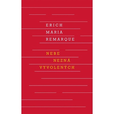 Nebe nezná vyvolených - Erich Maria Remarque