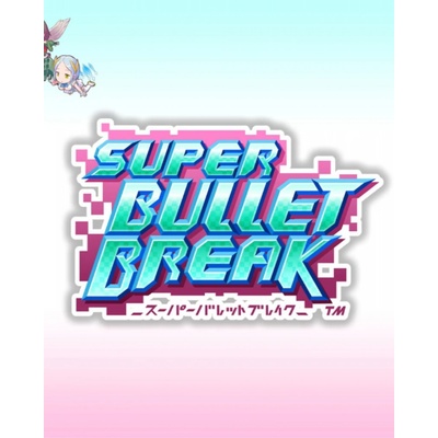 Super Bullet Break