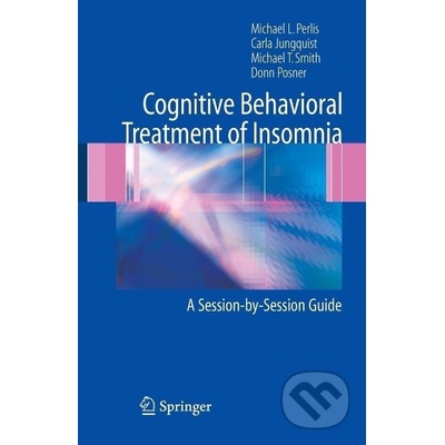 Cognitive Behavioral Treatment of Insomnia - Michael L. Perlis