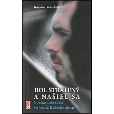Bol stratený a našiel sa - Poznávanie seba vo svetle Božieho slova