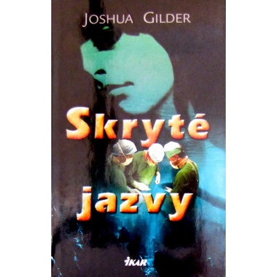 Skryté jazvy - Joshua Gilder