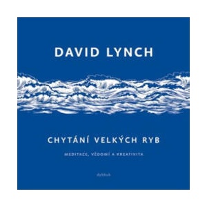Chytání velkých ryb | David Lynch (ISBN: 9788076901292)