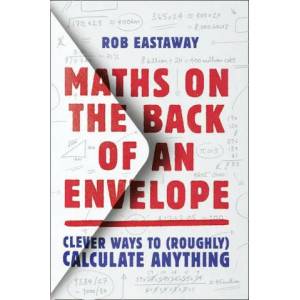 Maths on the Back of an Envelope | Rob Eastaway (ISBN: 9780008444495)