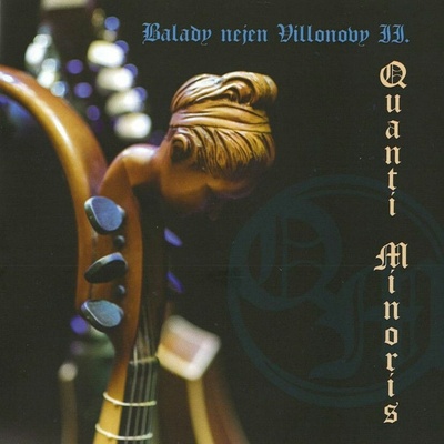 Quanti Minoris - Balady nejen Villonovi II [CD]