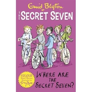 Secret Seven Colour Short Stories: Where Are The Secret Seven? | Enid Blyton (ISBN: 9781444927689)