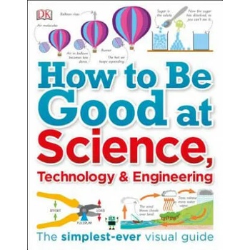 Image 1 of How to Be Good at Science, Technology, and Engineering | DK