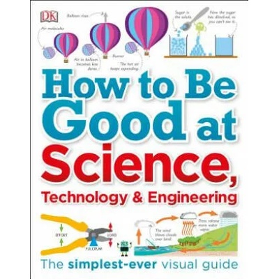 How to Be Good at Science, Technology, and Engineering | DK