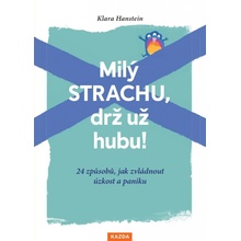 Milý strachu, drž už hubu 24 způsobů, - Klara Hansteinová