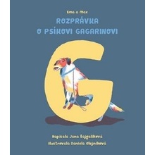 Rozprávka o psíkovi Gagarinovi - Jana Šajgalíková