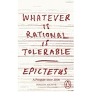 Whatever is Rational is - Epictetus