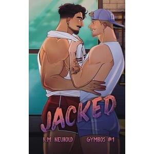 Jacked (Gymbos, 1) | K. M. Neuhold (ISBN: 9798985758665)
