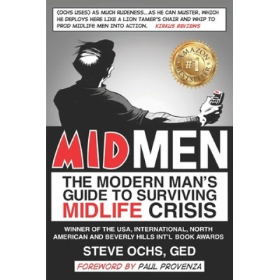 Createspace Independent Publishing Platform Midmen: The Modern Man's Guide to Surviving Midlife Crisis | Steve Ochs G E D