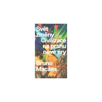 Svět změny. Civilizace na prahu nové éry